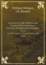 Lectures on the Theory and General Prevention and Control of Infectious Diseases. And on Air, Water Supply, Sewage Disposal, and Food - William Wallace, J.B. Russell