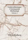 Undersokningar I Germanisk Mythologi. Volume 2 - Viktor Rydberg