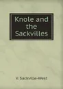 Knole and the Sackvilles - V. Sackville-West