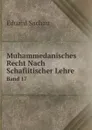 Muhammedanisches Recht Nach Schafiitischer Lehre. Band 17 - Eduard Sachau