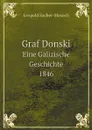 Graf Donski. Eine Galizische Geschichte, 1846 - Leopold Sacher-Masoch