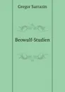 Beowulf-Studien - Gregor Sarrazin