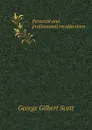 Personal and professional recollections - G.G. Scott