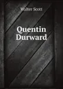 Quentin Durward - Scott Walter