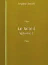 Le Soleil. Volume 2 - Angelo Secchi