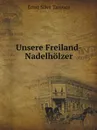 Unsere Freiland-Nadelholzer - E.S. Tarouca