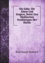 Die Edda: Die Altere Und Jungere, Nebst Den Mythischen Erzahlungen Der Skalda - Karl Simrock