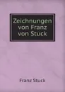 Zeichnungen von Franz von Stuck - Franz Stuck