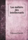 Les mefaits des intellectuels - Edouard Berth