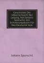 Geschichte Der Volkerschlacht Bei Leipzig, Von Johann Sporschil: Ein Erinnerungsbuch Fur Das Deutsche Volk - Johann Sporschil