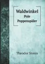 Waldwinkel. Pole Poppenspaler - Theodor Storm