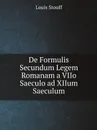 De Formulis Secundum Legem Romanam a VIIo Saeculo ad XIIum Saeculum - Louis Stouff