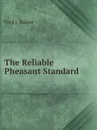 The Reliable Pheasant Standard - F.J. Sudow