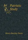 Patristic Study - Henry Barclay Swete