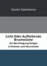 Licht Oder Aufhellende Bruchstucke. Zur Berichtigung Einiger Irrthumer und Vorurtheile - István Széchenyi