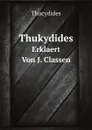 Thukydides: Erklaert Von J. Classen - Thucydides
