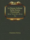 Le Donne Italiane Nella Poesia Provenzale. Su La .Treva. Di G. De La Tor - Francesco Torraca