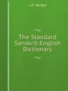 The Standard Sanskrit-English Dictionary - L.R. Vaidya