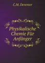 Physikalische Chemie Fur Anfanger - C.M. Deventer