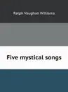 Five mystical songs - R.V. Williams