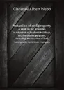 Valuation of real property. A guide to the principles of valuation of land and buildings, etc. for various purposes, including the taxation of land values, with numerous examples - C.A. Webb