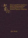 Wissenschaftliche Ergebnisse Meiner Ethnographischen Forschungsreise in Den Sudosten Deutsch-Ostafrikas - Karl Weule