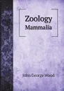 Zoology. Mammalia - J. G. Wood