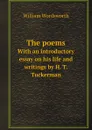 The poems. With an introductory essay on his life and writings by H. T. Tuckerman - Wordsworth William