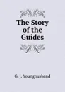 The Story of the Guides - G. J. Younghusband