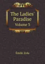 The Ladies. Paradise. Volume 3 - Émile Zola