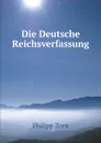 Die Deutsche Reichsverfassung - Philipp Zorn