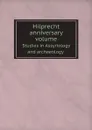 Hilprecht anniversary volume. Studies in Assyriology and archaeology - M. l'abbé Trochon