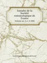 Annales de la Societe entomologique de France. Volume ser. 6, t. 8 1888 - Société entomologique de France