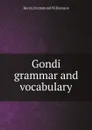 Gondi grammar and vocabulary - Henry Drummond Williamson