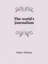 The world.s journalism - Walter Williams