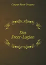 Das Freer-Logion - Caspar René Gregory