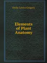 Elements of Plant Anatomy - Emily Lovira Gregory