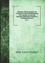 Tablettes Chronologiques De L.histoire Civile Et Ecclesiastique De Touraine: Suivies De Melanges Historiques Relatifs A La Meme Province. Tome 1 - Jean-Louis Chalmel