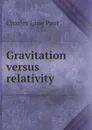 Gravitation versus relativity - Charles Lane Poor