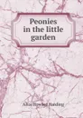Peonies in the little garden - Alice Howard Harding