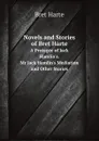 Novels and Stories of Bret Harte. A Protegee of Jack Hamlin.s. Mr Jack Hamlin.s Mediation and Other Stories - Bret Harte