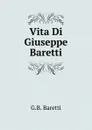 Vita Di Giuseppe Baretti - G.B. Baretti