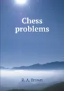 Chess problems - R. A. Brown