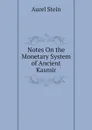 Notes On the Monetary System of Ancient Kasmir - Aurel Stein