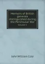 Memoirs of British generals distinguished during the Peninsular War. Volume 1 - John William Cole