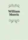 William Morris - Henry Newbolt