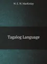 Tagalog Language - W. E. W. MacKinlay