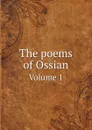 The poems of Ossian. Volume 1 - James Macpherson, Ossian