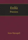 Enlla. Poesies - Joan Maragall