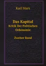 Das Kapital. Kritik Der Politischen Oekonomie Zweiter Band - Marx Karl